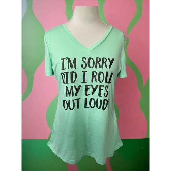 Ladies Sassy tee short sleeve I’m Sorry Did I roll my eyes out load green Large - Picture 5 of 10